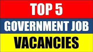 Top 5 Government Jon Vacancy in March 2021 | Latest Government Jobs 2021 | Government Jobs