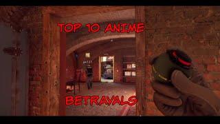 TOP 10 ANIME BETRAYALS |Rainbow Six Siege |