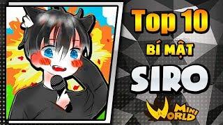 MRVIT - TOP 10 BÍ MẬT VỀ SIRO TRONG MINI WORLD !!!