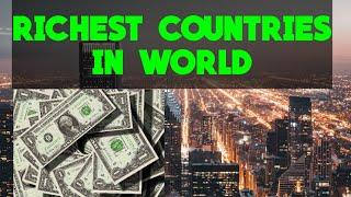 Richest countries in the world | The Top 10 World | wealthiest countries in world