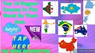 Top 10 Biggest Countries In The World By Their Area .《 FREE KNOWLEDGE ZONE 》.