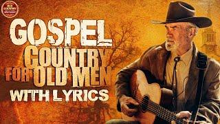 Top 100 Old Country Gospel Songs With Lyrics 2021 Playlist - Gospel Country For Old Men