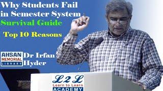 Why Students Fail in Semester System - Survival Guide | Top 10 Reasons | Dr Irfan Hyder