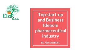 Top start-up and business ideas in pharmaceutical industry