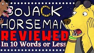 Every BOJACK HORSEMAN Episode Reviewed in 10 Words or Less!