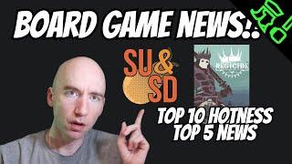 Top 10 Hotness/Top 5 Board Game News This Week!