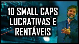 10 Small Caps Lucrativas e Rentáveis