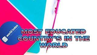 Top 10 World most educated country's