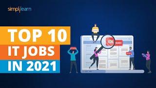 Top 10 IT Jobs Every Company Will Be Hiring For In 2021 | Most In-demand Jobs 2021 | Simplilearn