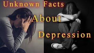 Top 10 // Unknown Facts About Depression // Don't be In Depress