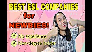 TOP 10 ESL COMPANIES FOR NEWBIES 2020! | Accepts beginners, no experience needed, non-degree holders