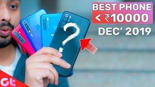 TOP 6 BEST PHONES UNDER 10000 In December 2019 | Sabse Latest & Jabardast | GT Hindi