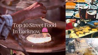 Top 10 Street Food In Lucknow | Kebab, Dum Biryani, Imarti & More 