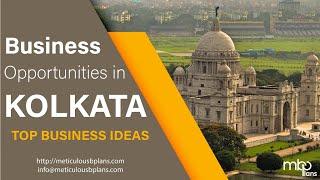 Business Opportunities in KOLKATA - TOP Business Ideas