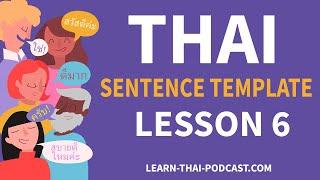 Basic Thai Sentence Template Lesson 6 - Learn Thai Podcast