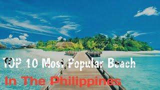 TOP 10 Most Popular Beach Resort In The Philippines