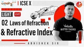 Light L2 | Laws of Refraction and Refractive Index | ICSE Class 10 Physics Chapter 4 Umang Vedantu