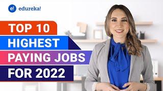 Top 10 Highest Paying Jobs For 2022 | Highest Paying IT Jobs In 2022 | Best IT Jobs 2022 | Edureka