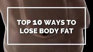 Top 10 ways to loss the body fats