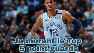 Ja morant is top 5 point guard in the NBA!?!?