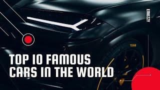 Top 10 Famous Cars All Over the Time.