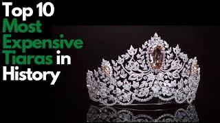 Top 10 Most Expensive Tiaras in History | Top 10 Most Viral