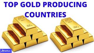 Top 10 Gold Producing Countries in the World