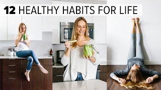 12 HEALTHY HABITS & TIPS | change your life + feel better long term