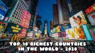 TOP 10 RICHEST COUNTRY 2020