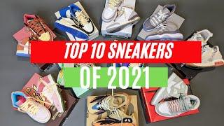 MY TOP 10 SNEAKERS of 2021! Most Hyped? Best Quality? Best Story? Best Yeezy? Sneaker of the Year?