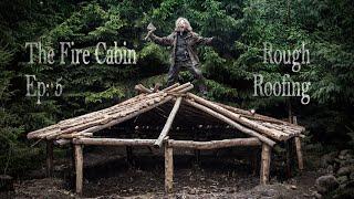 Fire Cabin - Bushcraft build with hand tools. (5) Rough Roofing