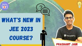 What's New in JEE 2023 Course? | PJ Insights | JEE 2023 | Maths 101 | Prashant Jain