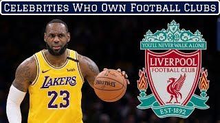 7 Celebrities Who Own Football Clubs