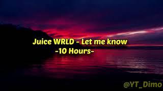 Juice WRLD - Let me know - 10 Hours