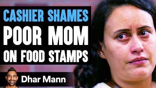 Cashier SHAMES POOR MOM On Food Stamps, What Happens Next Is Shocking | Dhar Mann