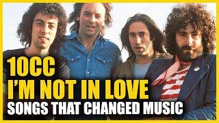 Songs That Changed Music: 10cc - I'm Not In Love