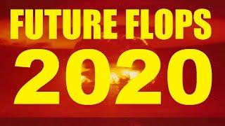 Top 10 Future Flops 2020