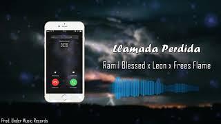 Llamada perdida - Ramil Blessed x Leon x Frees Flame