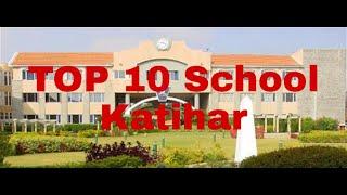 Top 10 school Katihar(Bihar)