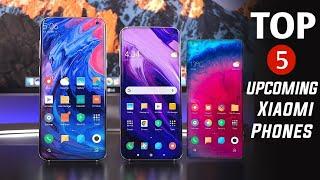 Xiaomi Top 5 Upcoming Mobiles In 2020|Top 5 Xiaomi's Mobiles Price & Launch Date