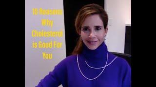 Cholesterol:  My top 10 Reasons It Is Good For You