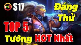 Liên quân mobile Top 5 Tướng Hot nhất Meta Mùa 17 Leo Rank AE pick nhiều nhất TNG