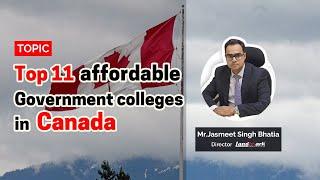 Top 11 affordable Government colleges in Canada | Chat with Mr. Jasmeet Singh Bhatia