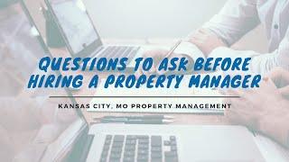 Top 10 Questions to Ask Before Hiring a Property Manager in Kansas City, MO