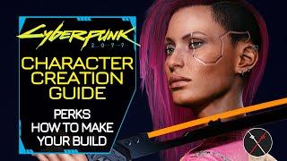 Cyberpunk 2077 Character Creation and Perks - How to Make a Build