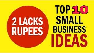 Top 10 small business idea, Top 10 small business in india, Top 10 small business , small business