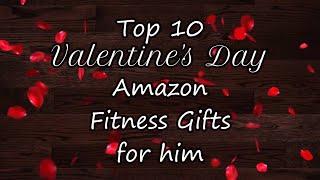 Top 10 Valentine's Day Amazon Fitness Gifts FOR HIM