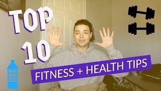 TOP 10 HEALTH + FITNESS TIPS