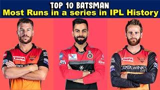 Top 10 Batsman With Most Runs in a series in IPL History