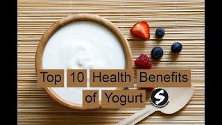 Top 10 Health Benefits of Yogurt
